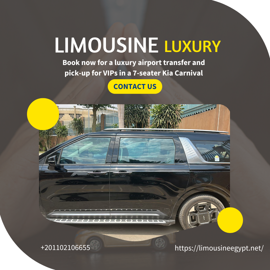 🛡️ Welcome to Egypt! Limousine Egypt offers: Kia Carnival 2025 VIP for Exclusive Tourist Reception
